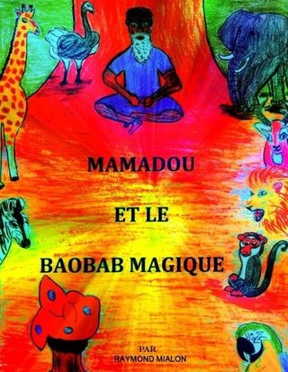 Couverture de Mamadou et le baobab magique : un enfant assis en tailleur, entouré d’animaux colorés